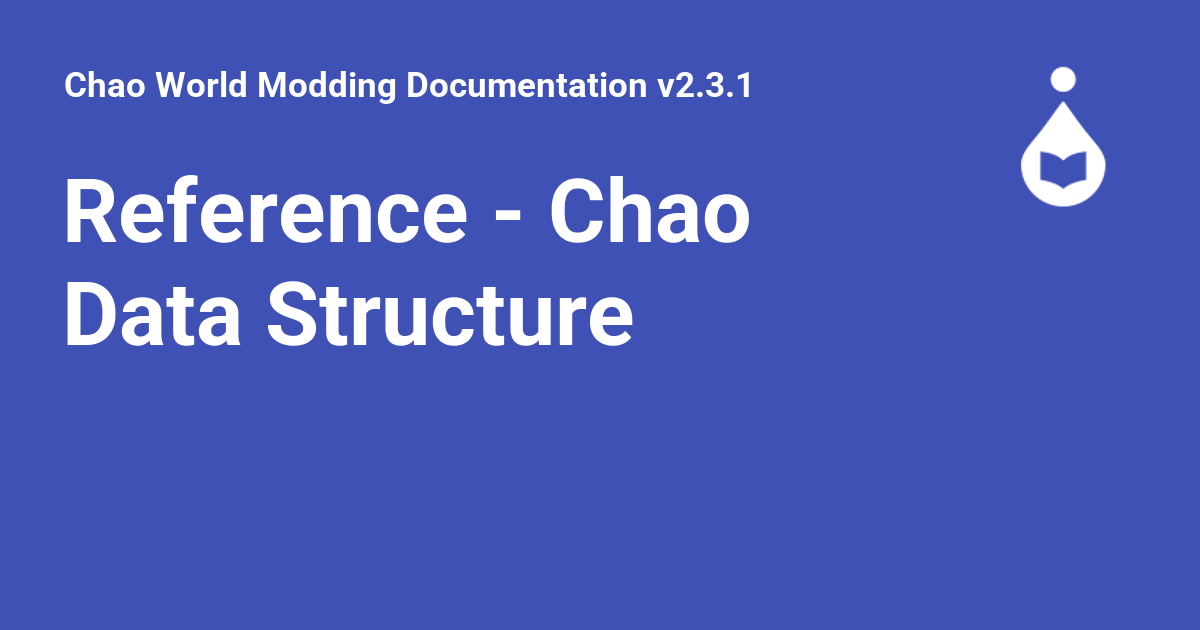 Reference - Chao Data Structure - Chao World Modding Documentation v2.3.1